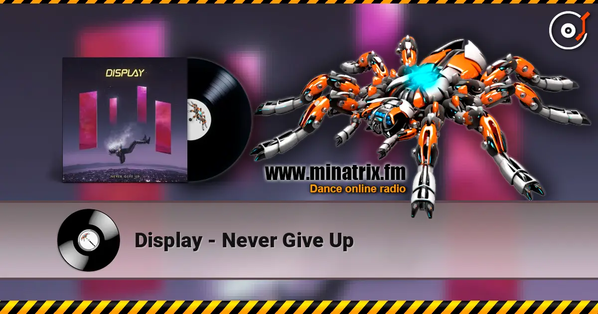 Display - Never Give Up 高品质在线收听 | Minatrix.FM