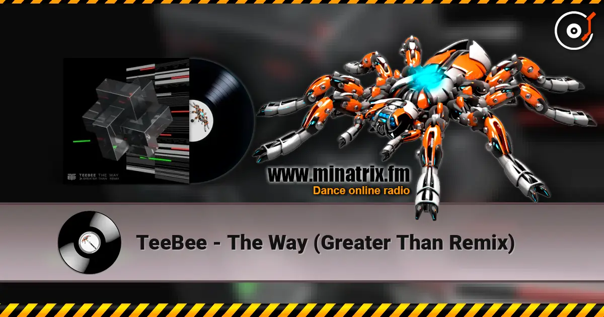 TeeBee - The Way (Greater Than Remix) жоғары сапада онлайн тыңдау | Minatrix.FM