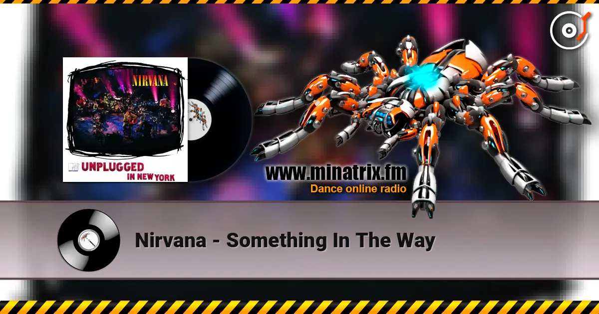 Nirvana - Something In The Way жоғары сапада онлайн тыңдау | Minatrix.FM