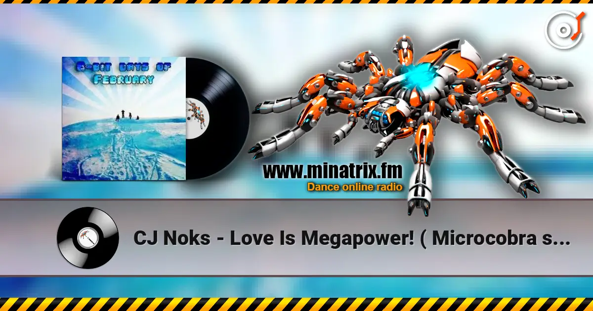 CJ Noks - Love Is Megapower! ( Microcobra sweet energy mix ) escuchar online en alta calidad | Minatrix.FM