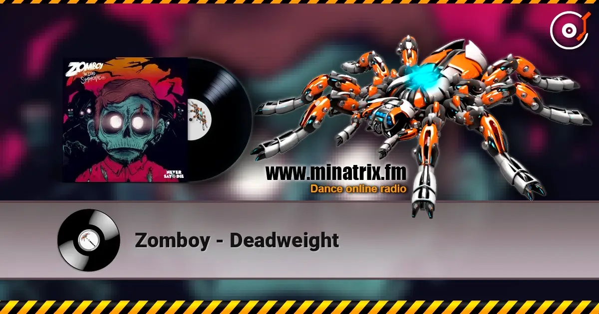 Zomboy - Deadweight жоғары сапада онлайн тыңдау | Minatrix.FM