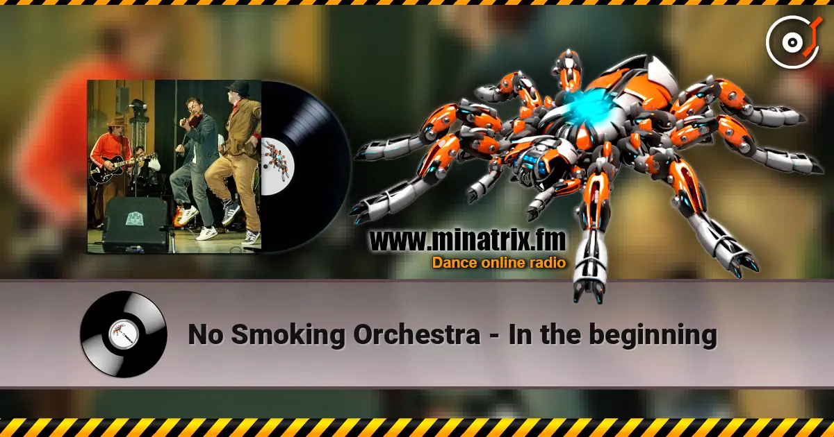 No Smoking Orchestra - In the beginning жоғары сапада онлайн тыңдау | Minatrix.FM