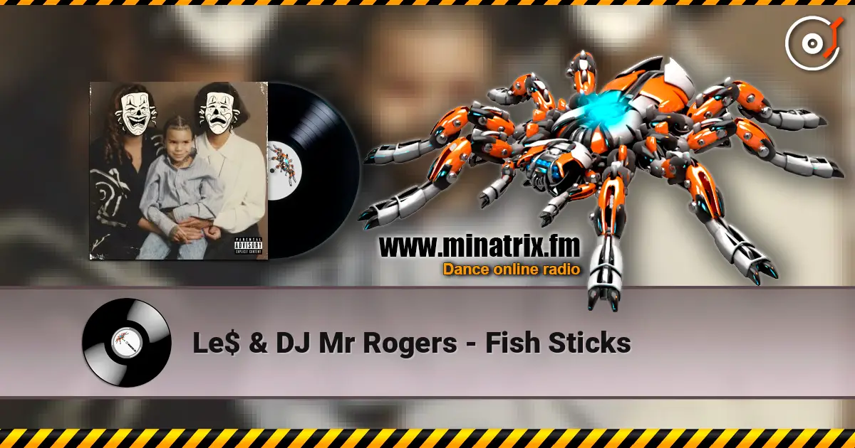 Le$ & DJ Mr Rogers - Fish Sticks 高品质在线收听 | Minatrix.FM