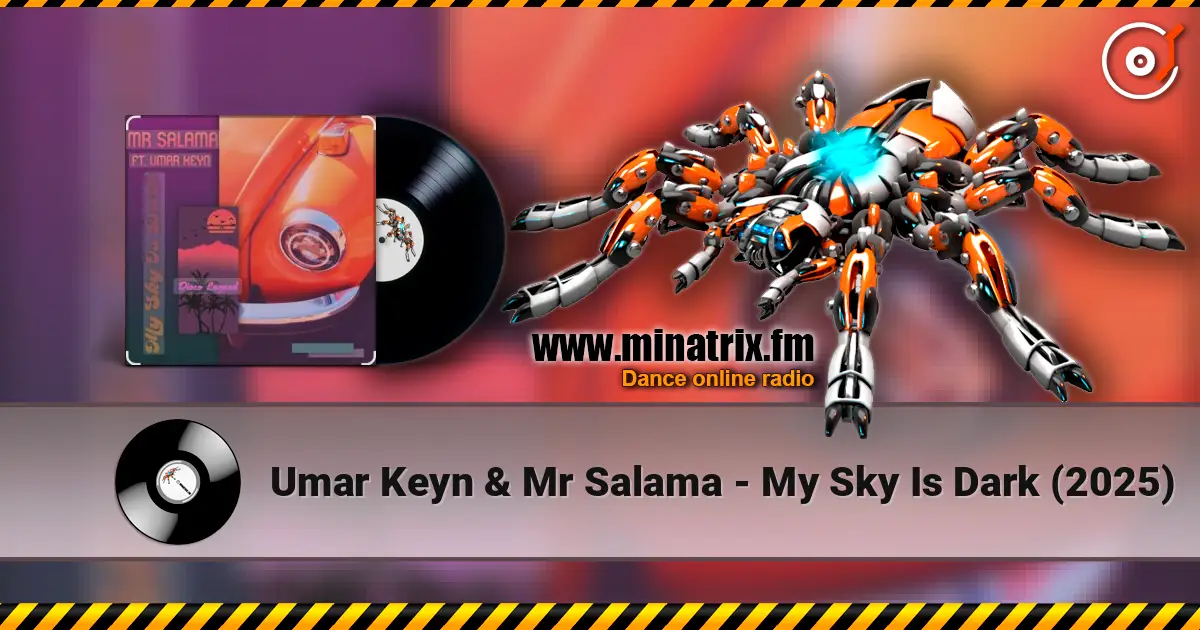 Umar Keyn & Mr Salama - My Sky Is Dark (2025) жоғары сапада онлайн тыңдау | Minatrix.FM