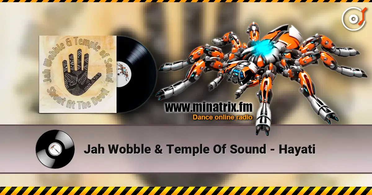 Jah Wobble & Temple Of Sound - Hayati 高品质在线收听 | Minatrix.FM