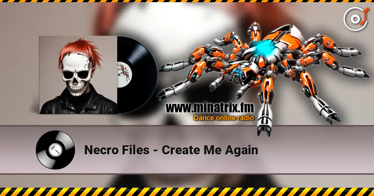 Necro Files - Create Me Again жоғары сапада онлайн тыңдау | Minatrix.FM