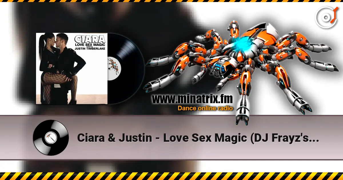 Ciara & Justin - Love Sex Magic (DJ Frayz's Bend Over Club Mix) жоғары сапада онлайн тыңдау | Minatrix.FM