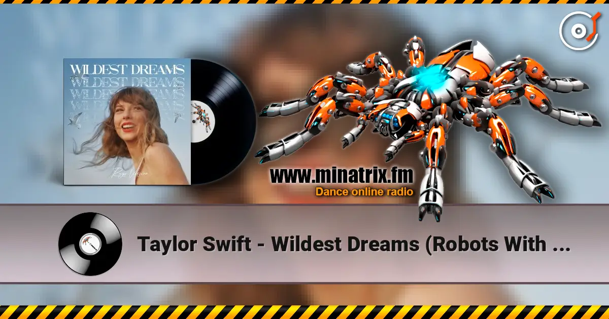 Taylor Swift - Wildest Dreams (Robots With Rayguns Remix) жоғары сапада онлайн тыңдау | Minatrix.FM