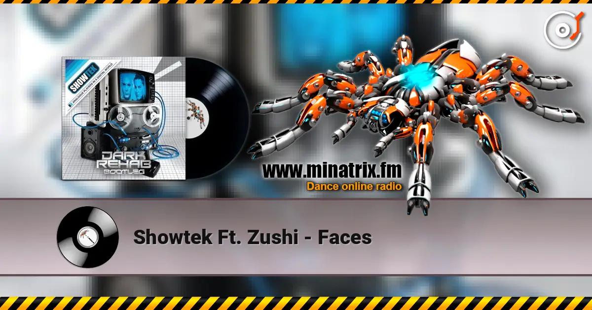Showtek Ft. Zushi - Faces жоғары сапада онлайн тыңдау | Minatrix.FM