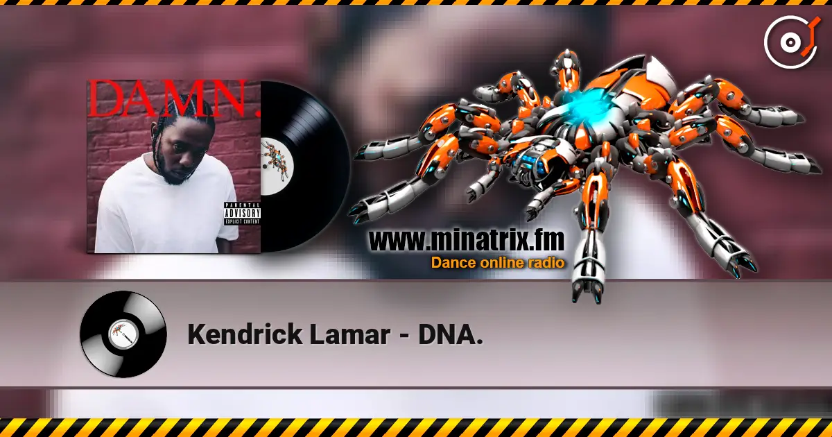 Kendrick Lamar - DNA. 高品质在线收听 | Minatrix.FM