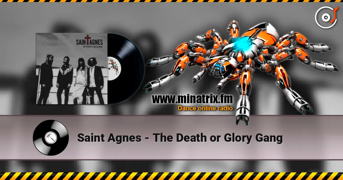 Saint Agnes - The Death or Glory Gang жоғары сапада онлайн тыңдау | Minatrix.FM