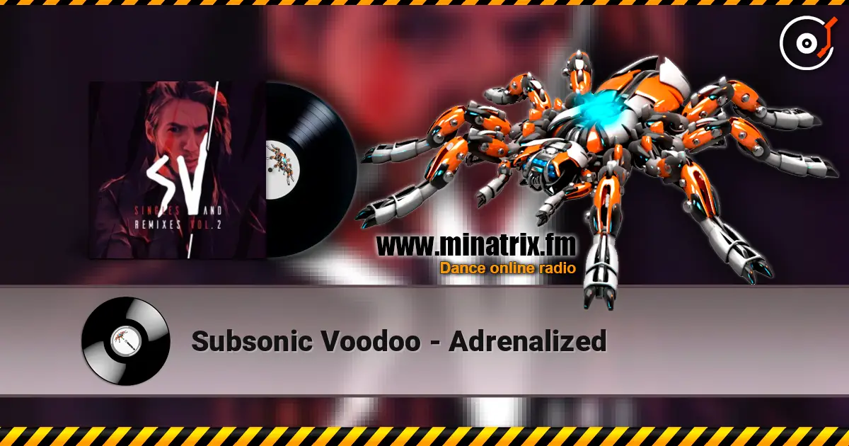 Subsonic Voodoo - Adrenalized жоғары сапада онлайн тыңдау | Minatrix.FM