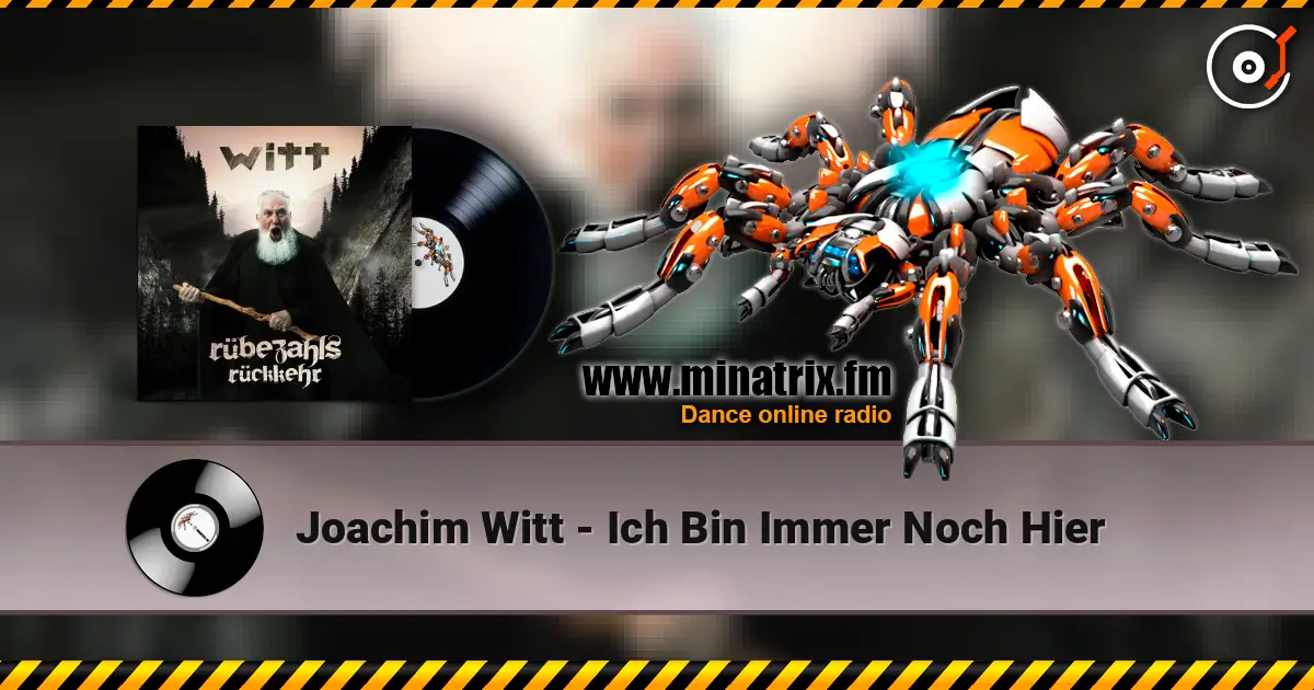 Joachim Witt - Ich Bin Immer Noch Hier 高品质在线收听 | Minatrix.FM