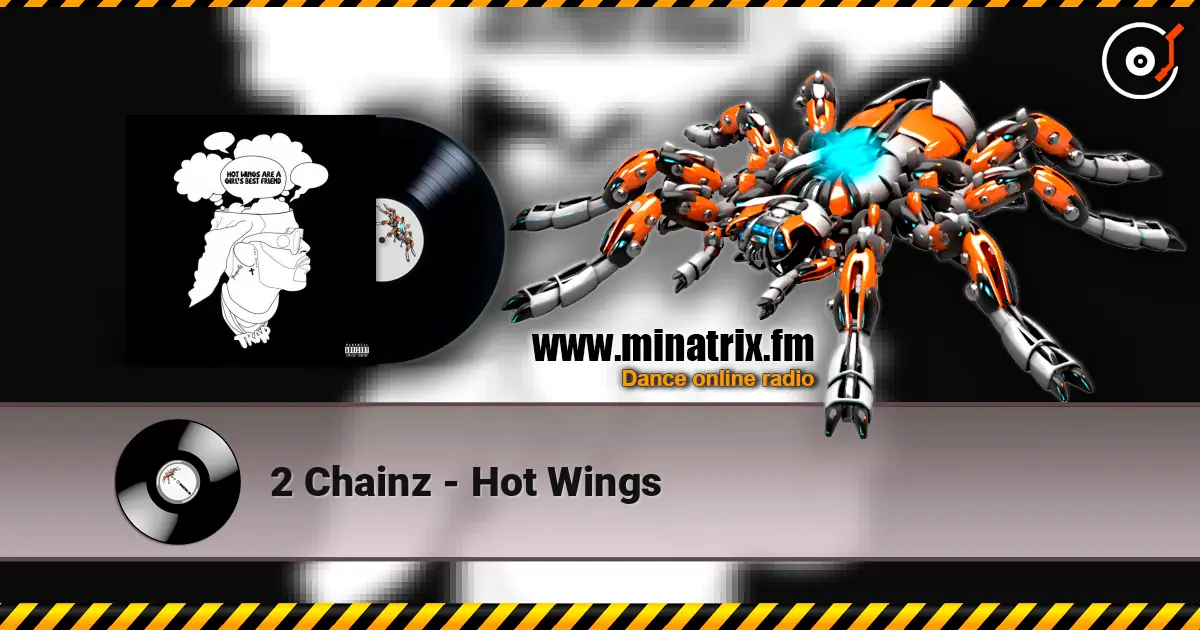 2 Chainz - Hot Wings жоғары сапада онлайн тыңдау | Minatrix.FM