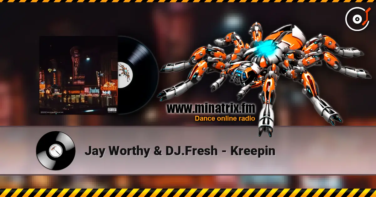 Jay Worthy & DJ.Fresh - Kreepin 高品质在线收听 | Minatrix.FM