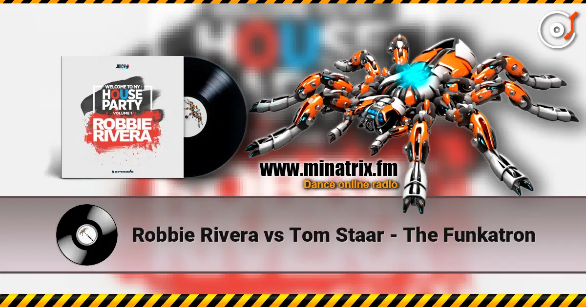 Robbie Rivera vs Tom Staar - The Funkatron жоғары сапада онлайн тыңдау | Minatrix.FM