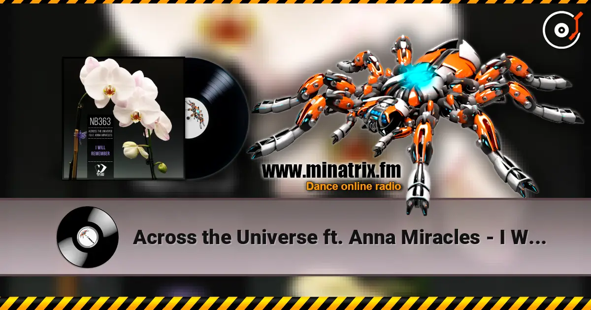 Across the Universe ft. Anna Miracles - I Will Remember (Original mix) жоғары сапада онлайн тыңдау | Minatrix.FM