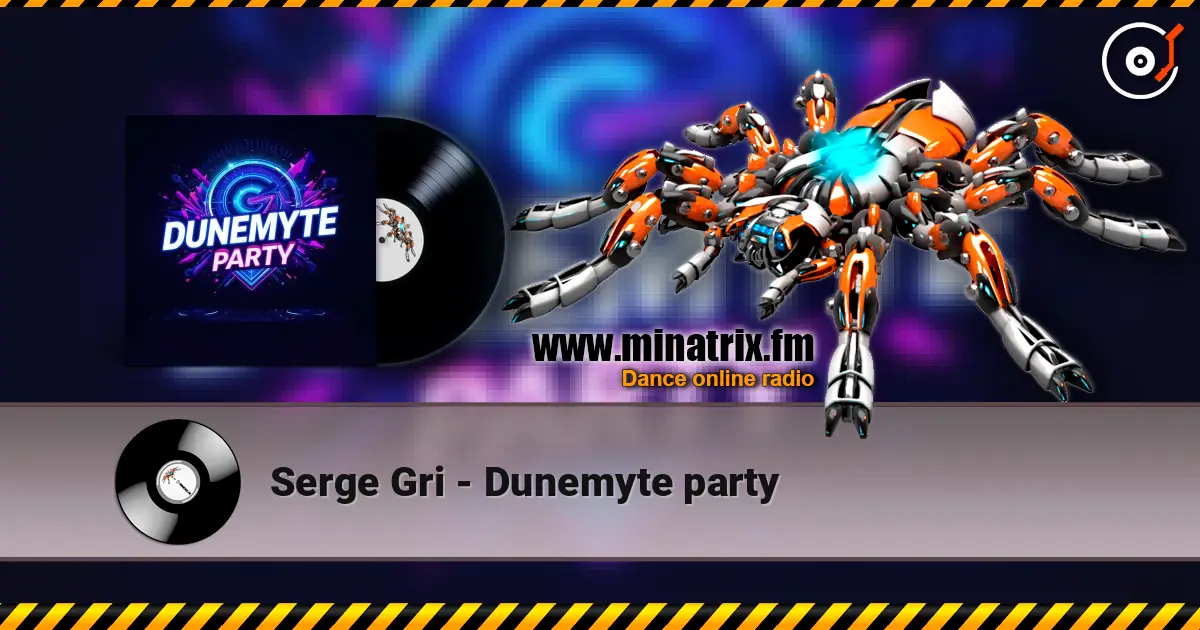 Serge Gri - Dunemyte party жоғары сапада онлайн тыңдау | Minatrix.FM
