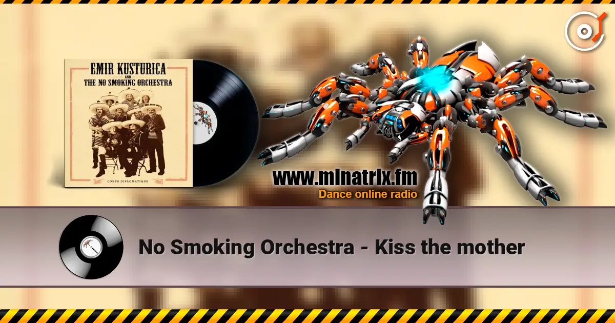 No Smoking Orchestra - Kiss the mother жоғары сапада онлайн тыңдау | Minatrix.FM