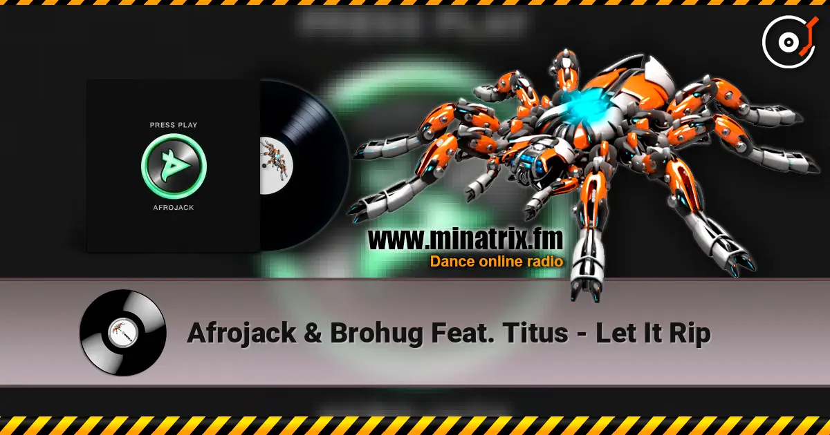 Afrojack & Brohug Feat. Titus - Let It Rip жоғары сапада онлайн тыңдау | Minatrix.FM