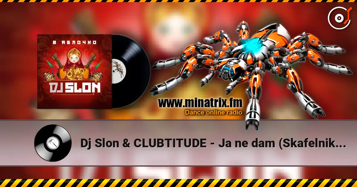 Dj Slon & CLUBTITUDE - Ja ne dam (Skafelnikof Reboot) жоғары сапада онлайн тыңдау | Minatrix.FM