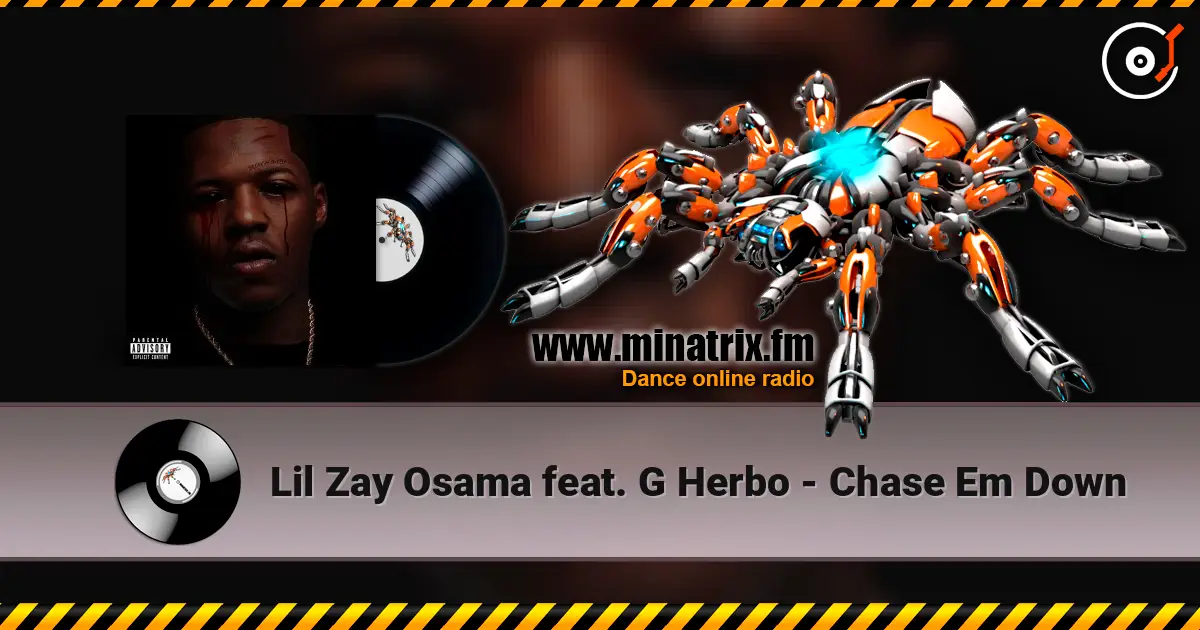Lil Zay Osama feat. G Herbo - Chase Em Down 高品质在线收听 | Minatrix.FM