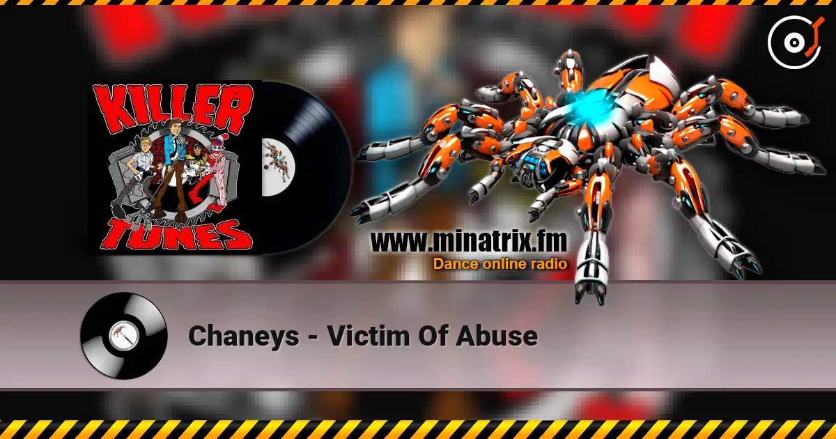 Chaneys - Victim Of Abuse жоғары сапада онлайн тыңдау | Minatrix.FM