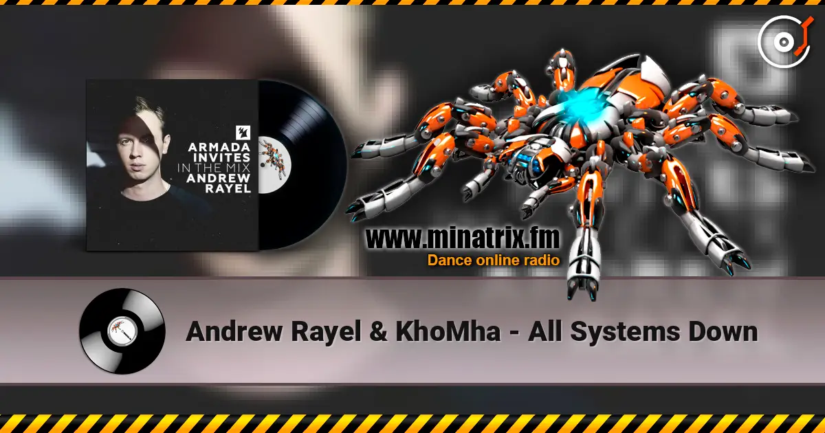 Andrew Rayel & KhoMha - All Systems Down жоғары сапада онлайн тыңдау | Minatrix.FM