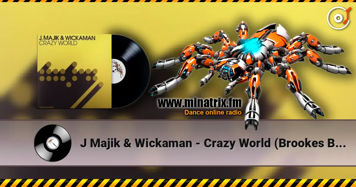 J Majik & Wickaman - Crazy World (Brookes Brothers Remix) 高品质在线收听 | Minatrix.FM