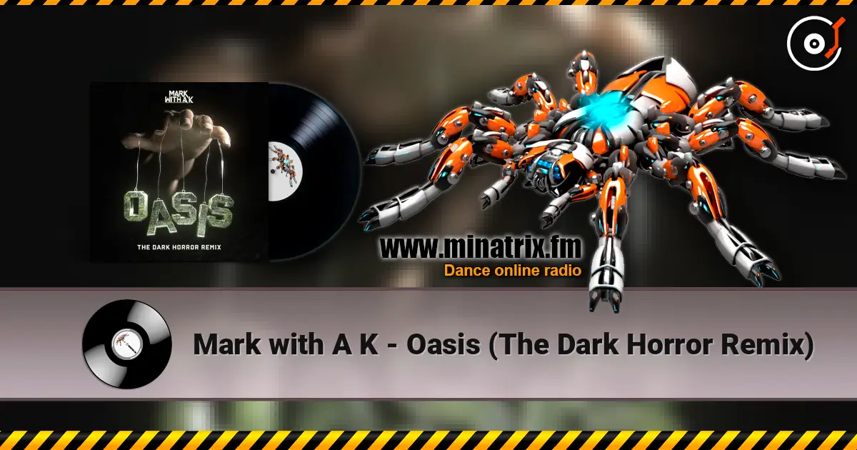 Mark with A K - Oasis (The Dark Horror Remix) жоғары сапада онлайн тыңдау | Minatrix.FM