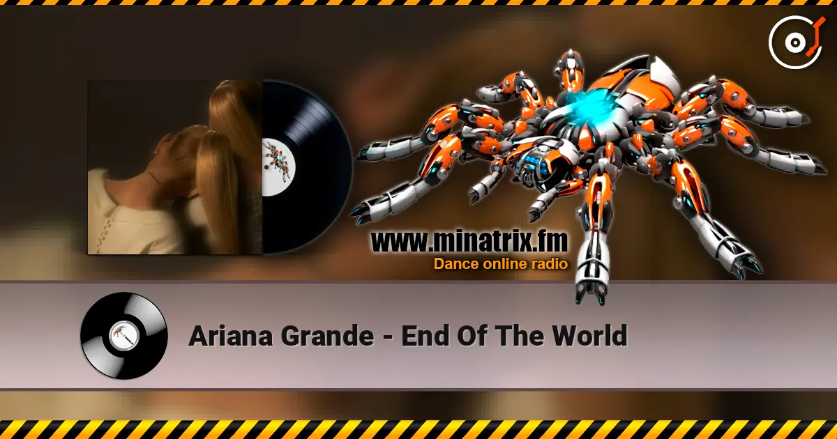 Ariana Grande - End Of The World listen online in high quality | Minatrix.FM