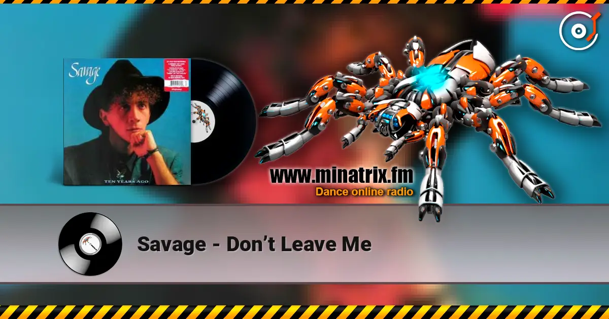 Savage - Don’t Leave Me жоғары сапада онлайн тыңдау | Minatrix.FM