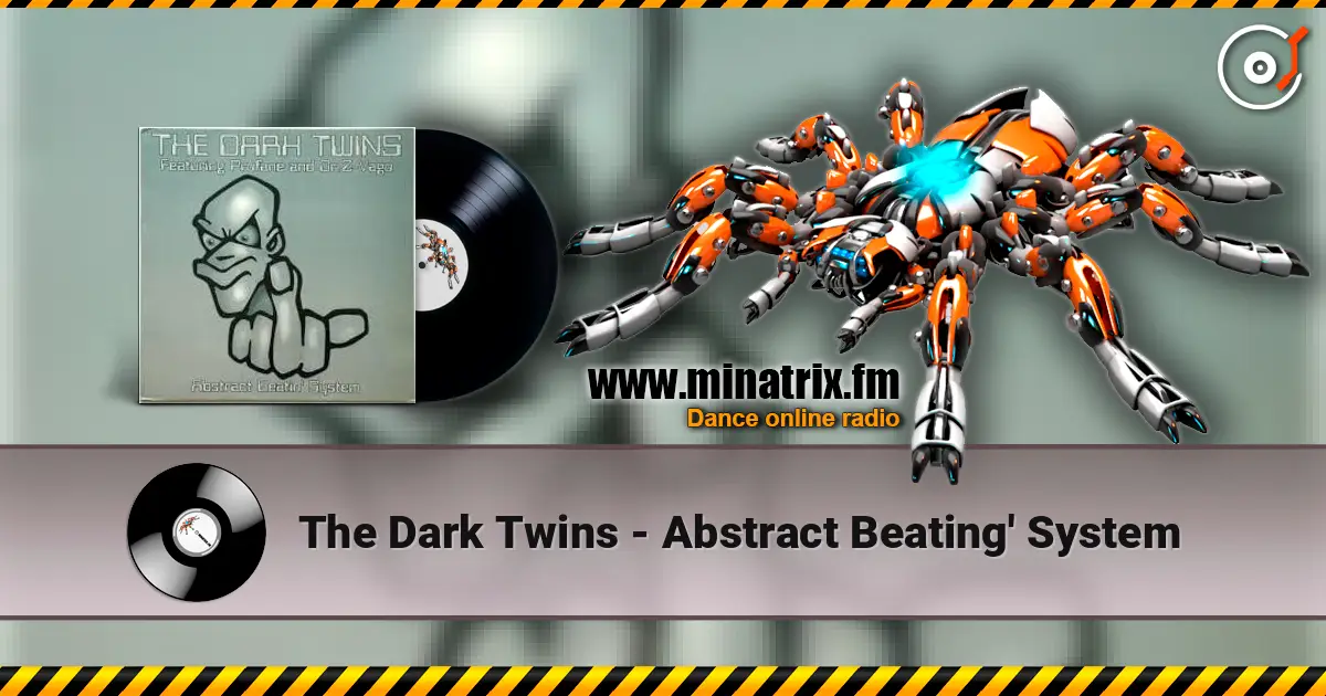 The Dark Twins - Abstract Beating' System жоғары сапада онлайн тыңдау | Minatrix.FM