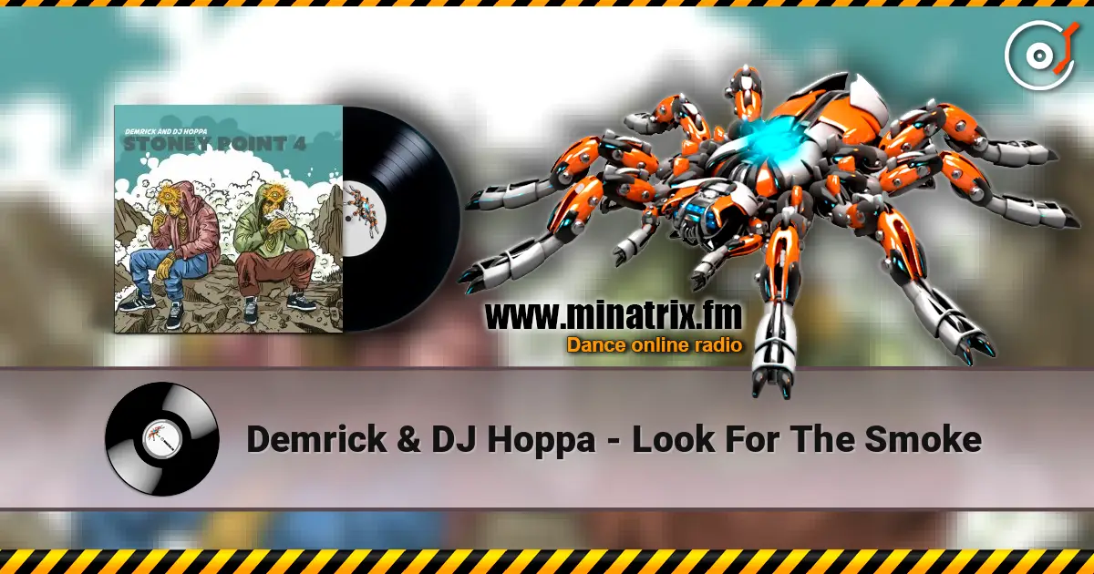 Demrick & DJ Hoppa - Look For The Smoke 高品质在线收听 | Minatrix.FM