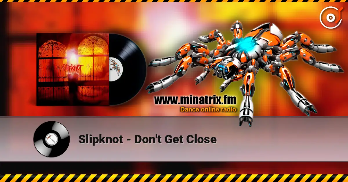 Slipknot - Don't Get Close escuchar online en alta calidad | Minatrix.FM