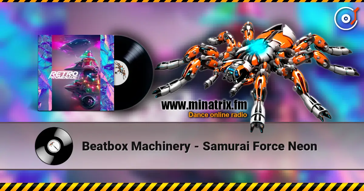 Beatbox Machinery - Samurai Force Neon жоғары сапада онлайн тыңдау | Minatrix.FM