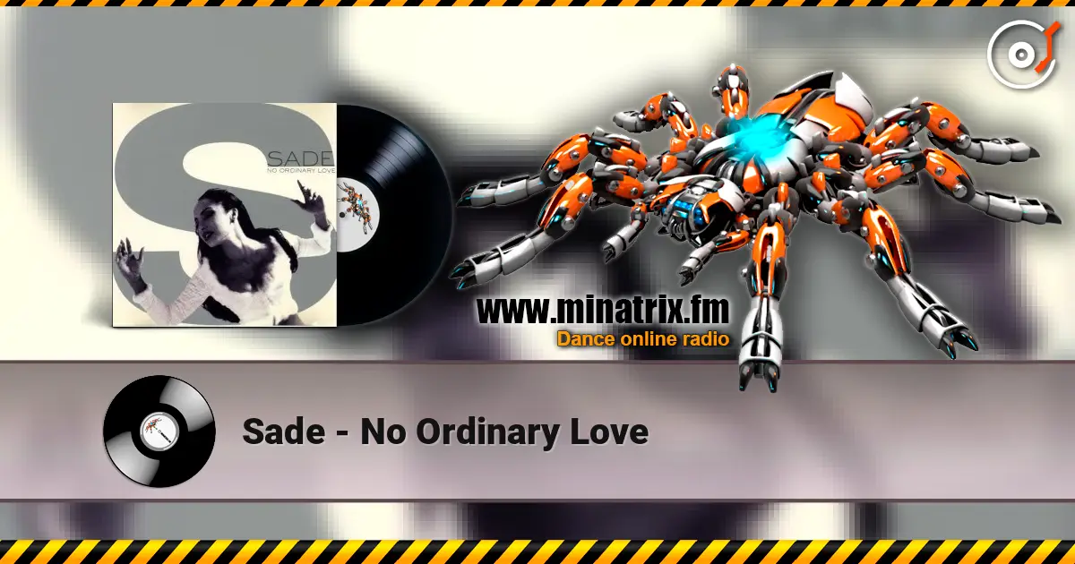Sade - No Ordinary Love жоғары сапада онлайн тыңдау | Minatrix.FM