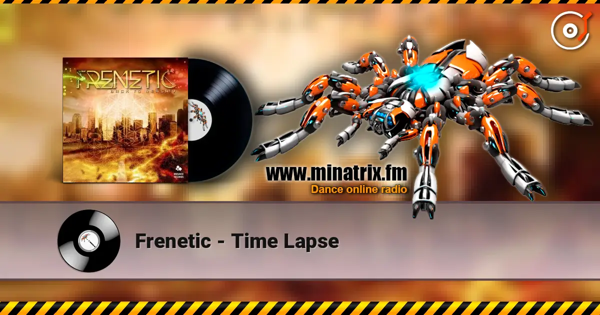 Frenetic - Time Lapse жоғары сапада онлайн тыңдау | Minatrix.FM