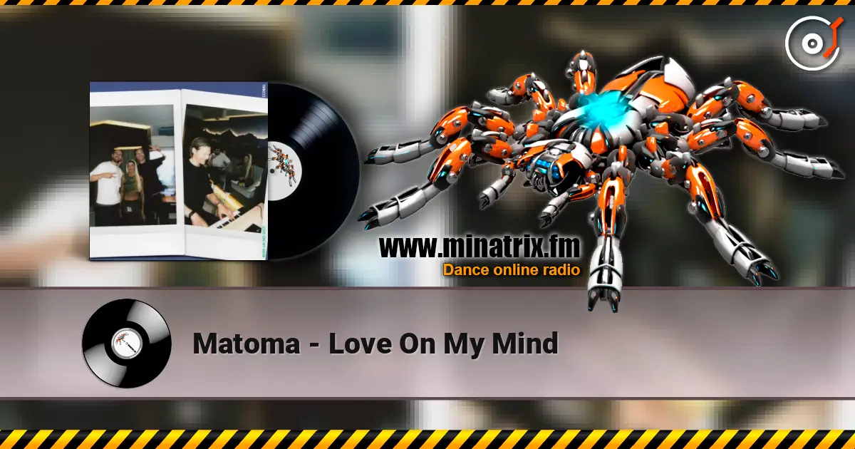 Matoma - Love On My Mind жоғары сапада онлайн тыңдау | Minatrix.FM