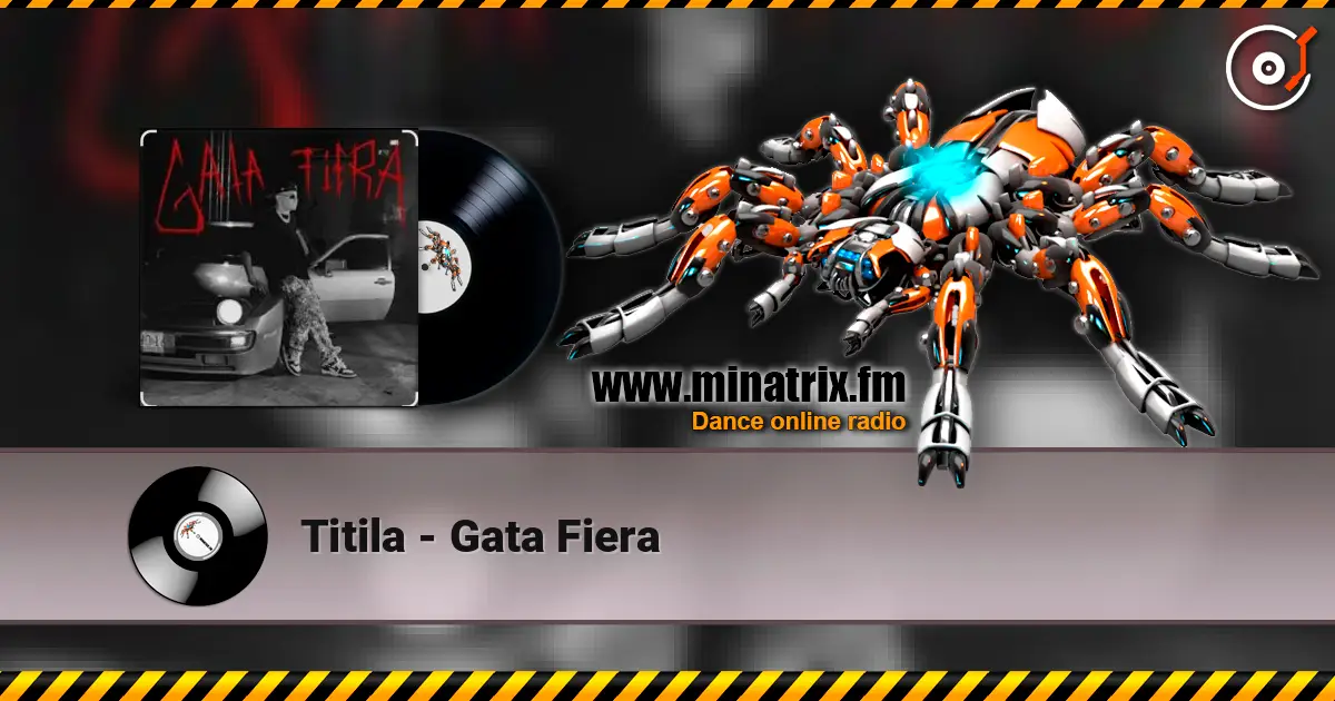 Titila - Gata Fiera жоғары сапада онлайн тыңдау | Minatrix.FM