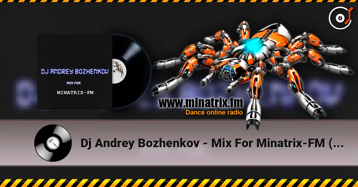 Dj Andrey Bozhenkov - Mix For Minatrix-FM (Vol.03) жоғары сапада онлайн тыңдау | Minatrix.FM