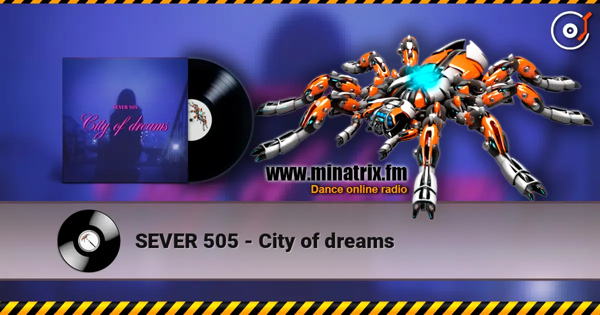 SEVER 505 - City of dreams listen online in high quality | Minatrix.FM