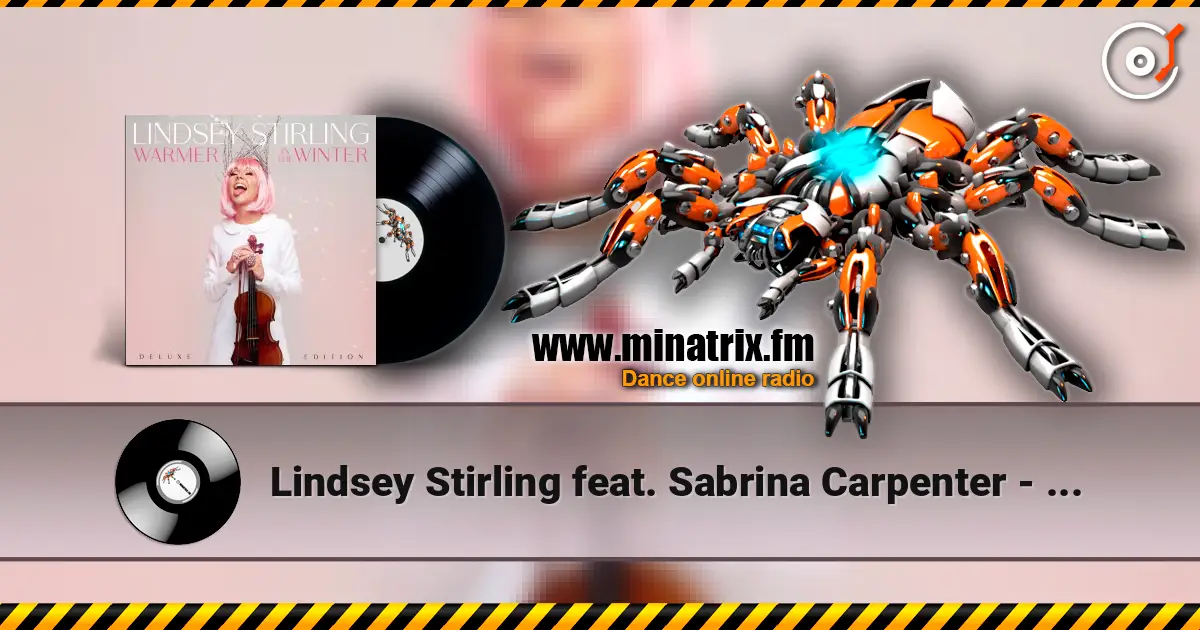 Lindsey Stirling feat. Sabrina Carpenter - You’re A Mean One, Mr. Grinch жоғары сапада онлайн тыңдау | Minatrix.FM