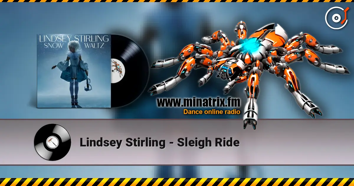 Lindsey Stirling - Sleigh Ride жоғары сапада онлайн тыңдау | Minatrix.FM