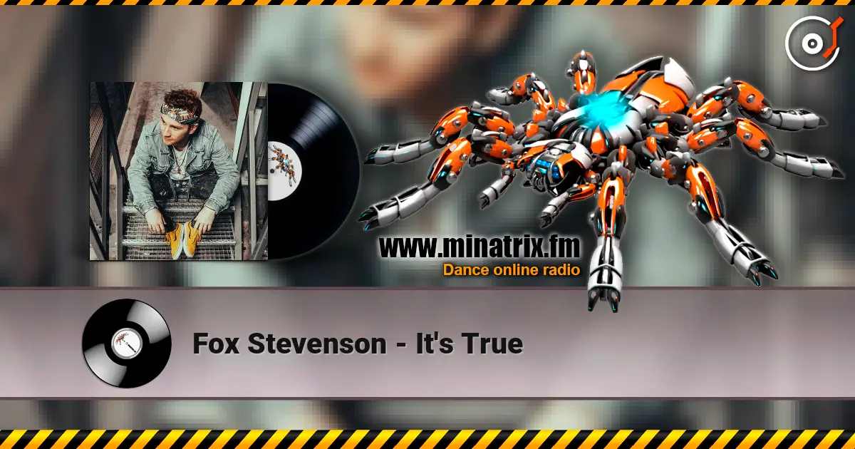 Fox Stevenson - It's True écouter en ligne en haute qualité | Minatrix.FM