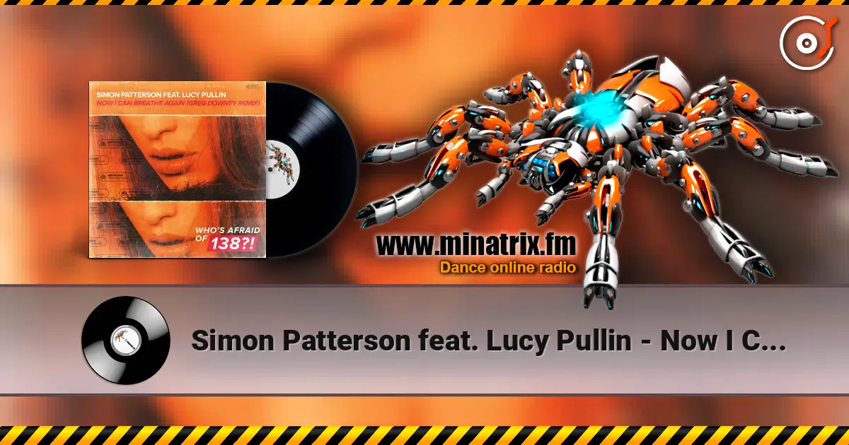 Simon Patterson feat. Lucy Pullin - Now I Can Breathe Again жоғары сапада онлайн тыңдау | Minatrix.FM