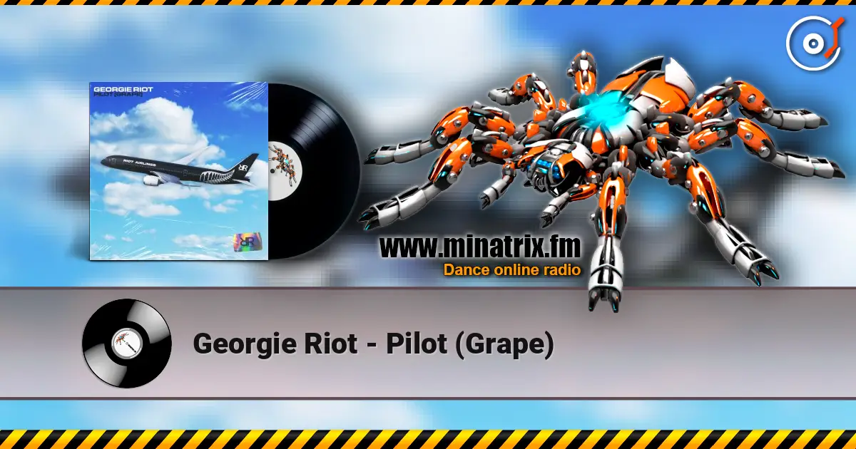 Georgie Riot - Pilot (Grape) 高品质在线收听 | Minatrix.FM