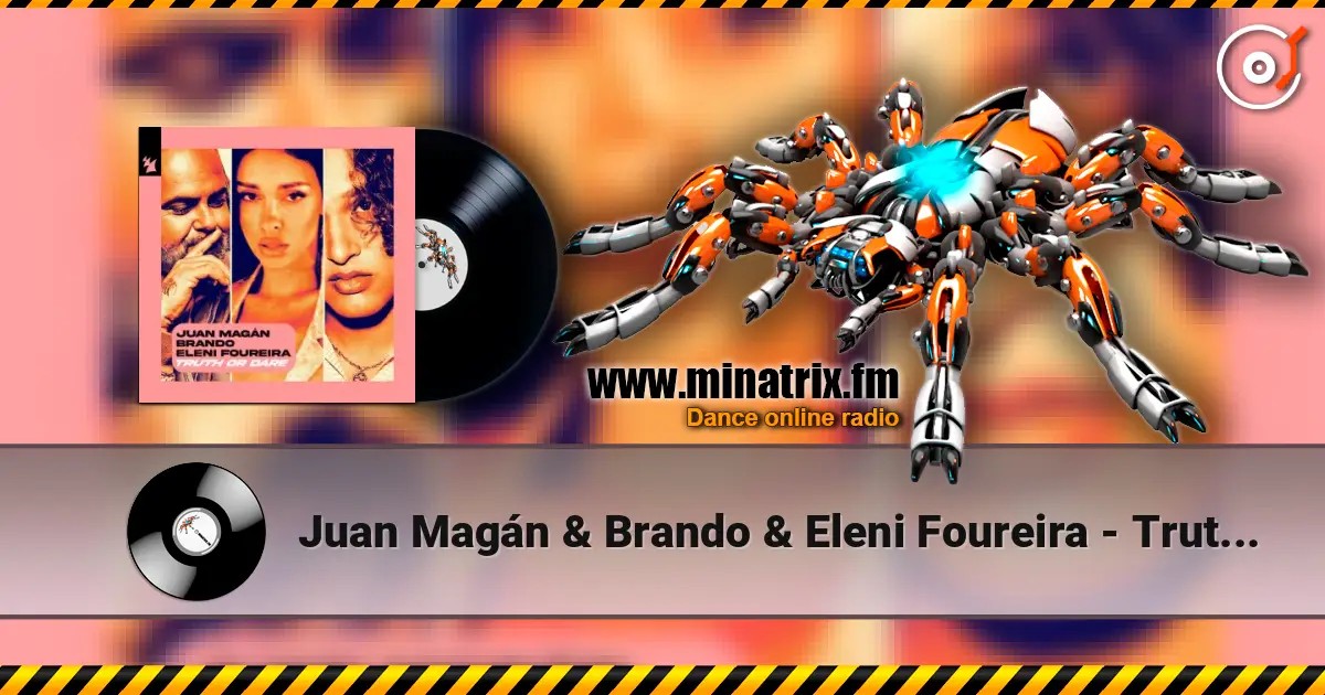 Juan Magán & Brando & Eleni Foureira - Truth or Dare жоғары сапада онлайн тыңдау | Minatrix.FM