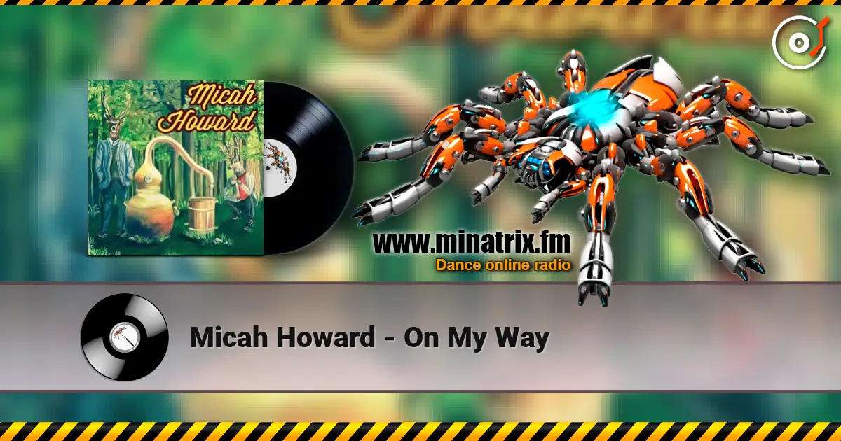 Micah Howard - On My Way жоғары сапада онлайн тыңдау | Minatrix.FM