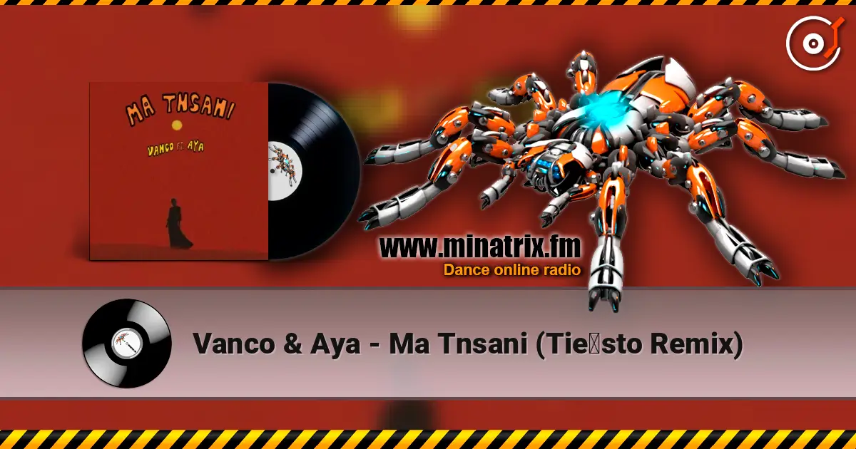 Vanco & Aya - Ma Tnsani (Tiësto Remix) жоғары сапада онлайн тыңдау | Minatrix.FM